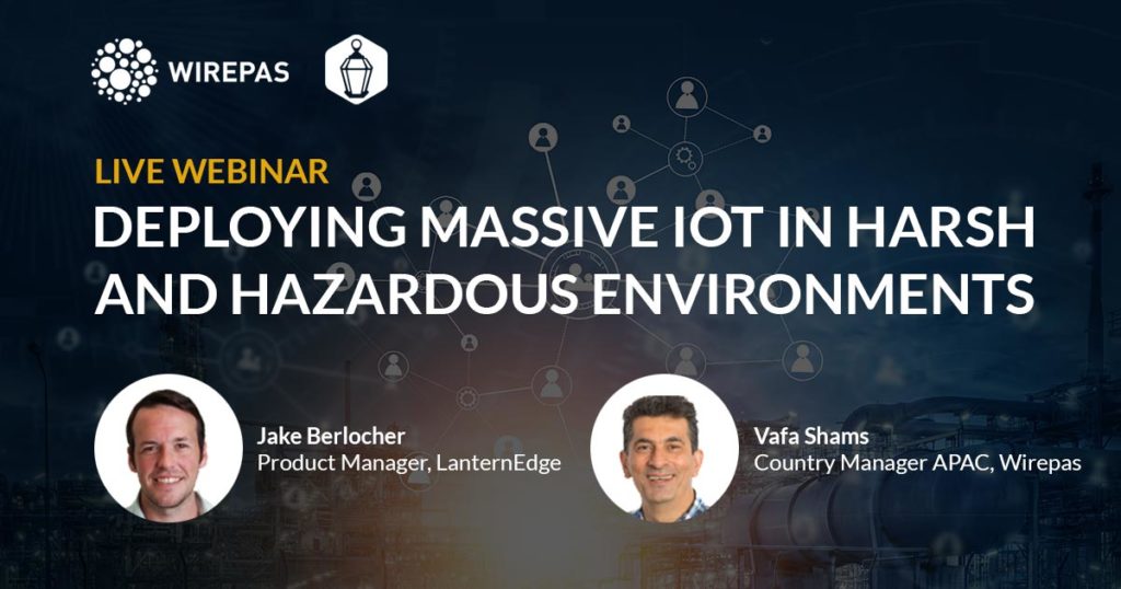 Wirepas Webinar Highlights: Deploying Massive IoT in Harsh and Hazardous Environments